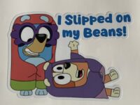 Bluey grannies I slipped on my beans